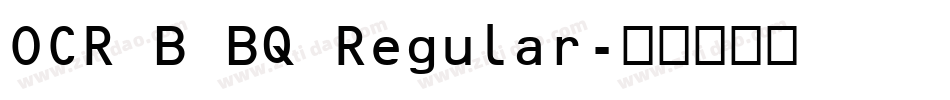 OCR B BQ Regular字体转换
